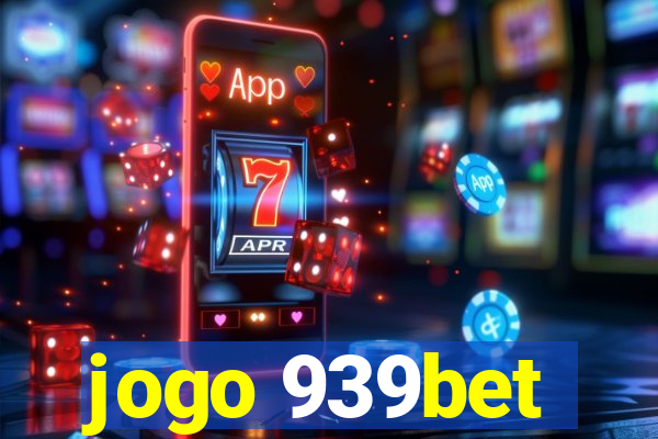 jogo 939bet